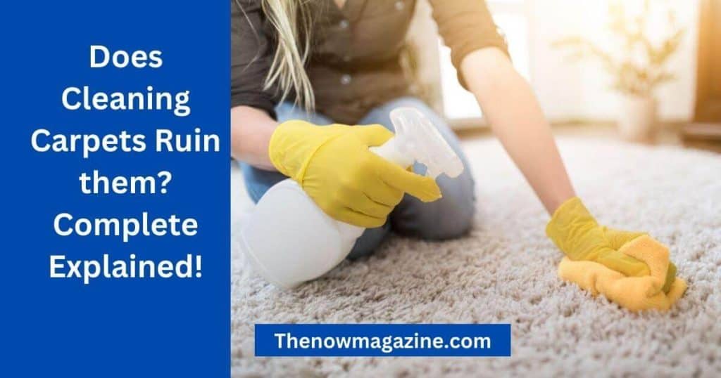 does-cleaning-carpets-ruin-them-complete-answer