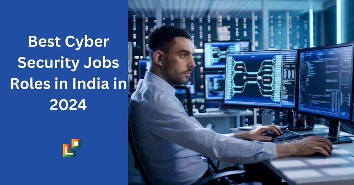 Best Cyber Security Jobs Roles in India in 2024